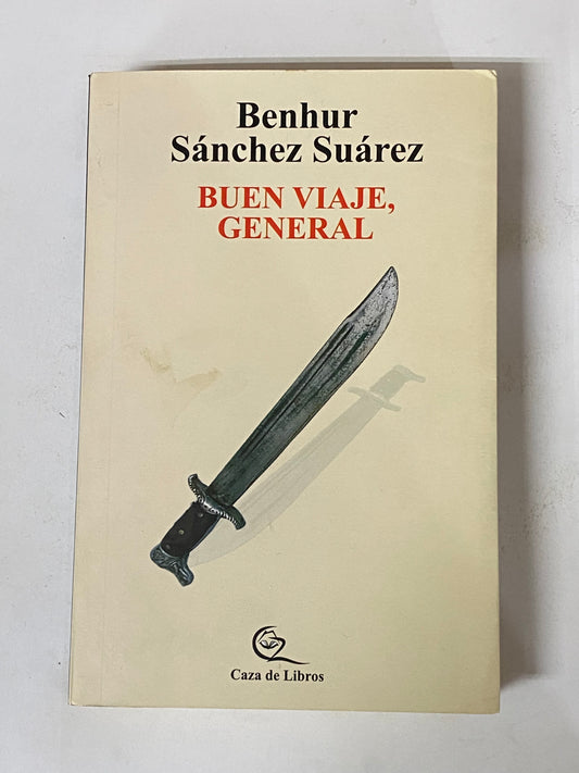 BUEN VIAJE, GENERAL- BENHUR SANCHEZ SUAREZ