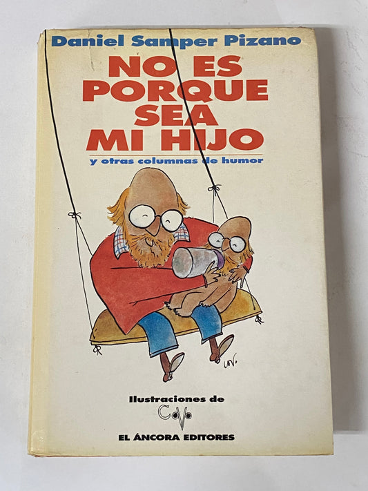 NO ES PORQUE SEA MI HIJO Y OTRAS COLUMNAS DE HUMOR- DANIEL SAMPER PIZANO