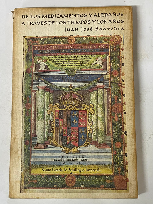 DE LOS MEDICAMENTOS Y ALEDAÑOS A TRAVES DE LOS TIEMPOS Y LOS AÑOS- JUAN JOSE SAAVEDRA