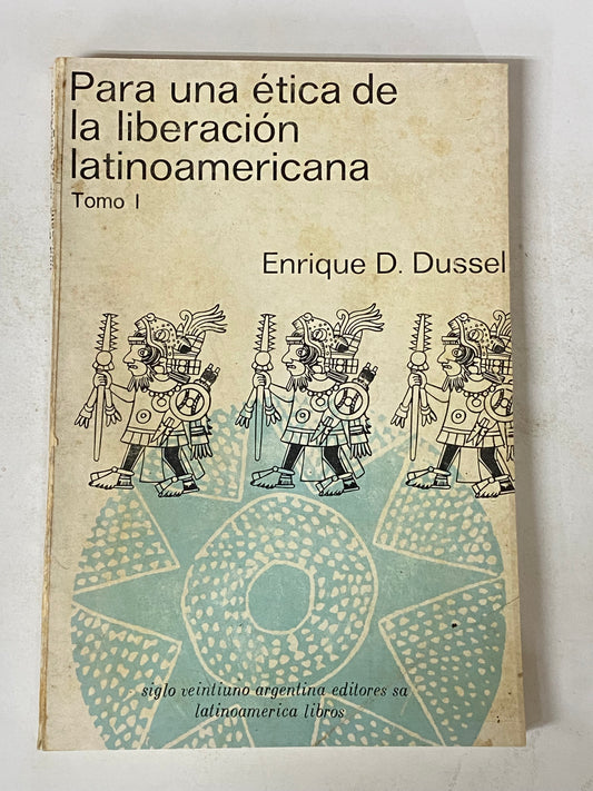 PARA UNA ETICA DE LA LIBERACION LATINOAMERICANA- 2 TOMOS- ENRIQUE D. DUSSEL