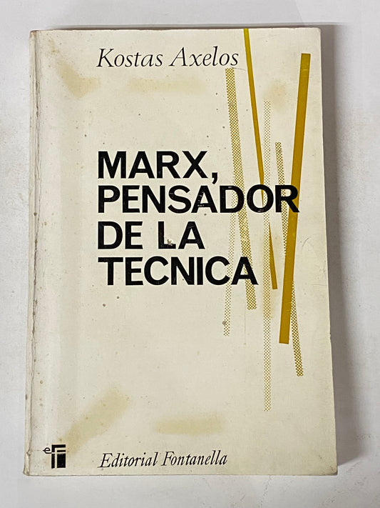 MARX, PENSADOR DE LA TECNICA- KOSTAS AXELOS