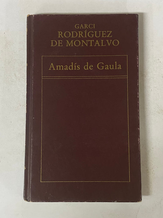 AMADIS DE GAULA- GARCI RODRIGUEZ DE MONTALVO