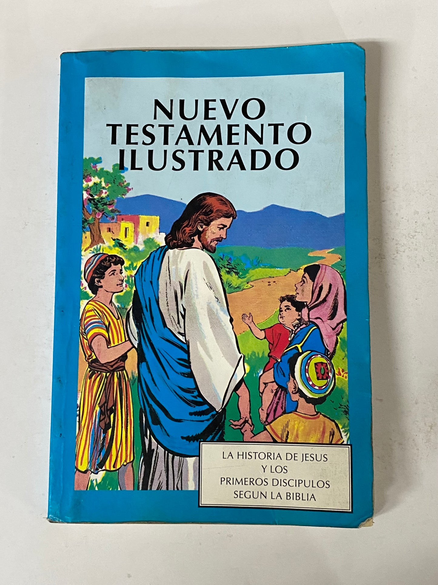 NUEVO TESTAMENTO ILUSTRADO LA HISTORIA DE JESUS Y LOS PRIMEROS DISCIPULOS SEGUN LA BIBLIA