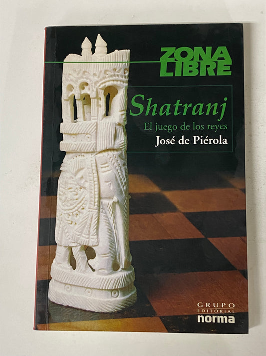 SHATRANI EL JUEGO DE LOS REYES- JOSE DE PIEROLA