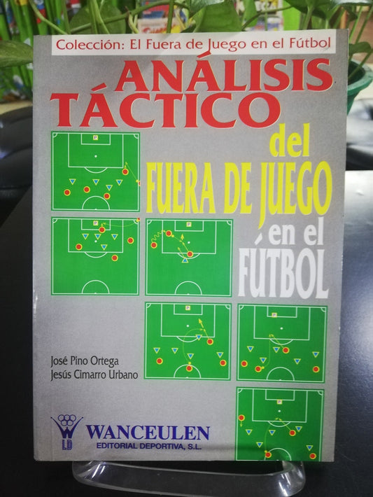 ANÁLISIS TÁCTICO DEL FUERA DE JUEGO EN EL FUTBOL - PINO ORTEGA/CIMARRO URBANO