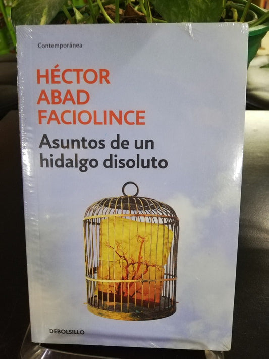 ASUNTOS DE UNA HIDALGO DISOLUTO - HECTOR ABAD FACIOLINCE