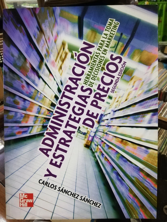 ADMINISTRACIÓN Y ESTRATEGIAS DE PRECIOS - CARLOS SANCHEZ SANCHEZ