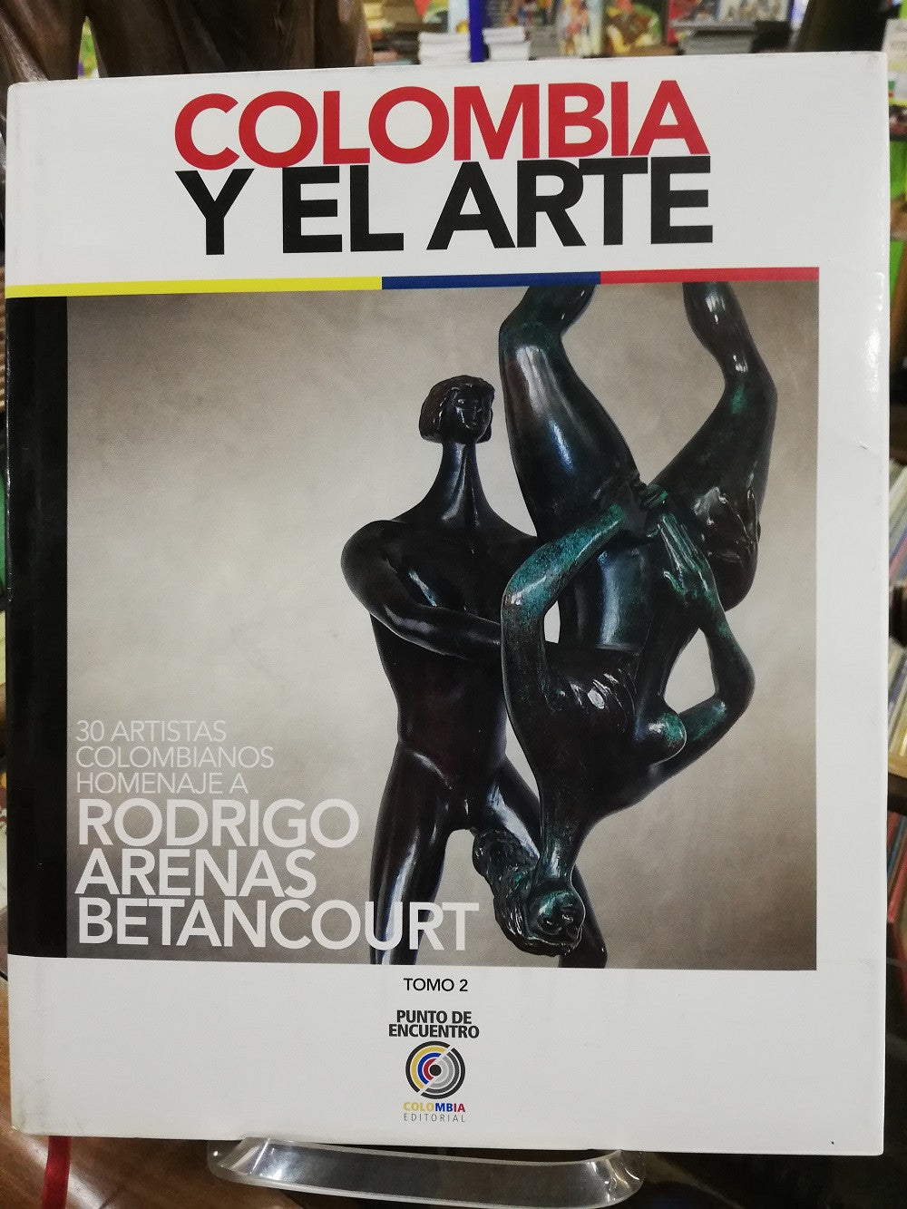 COLOMBIA Y EL ARTE - TOMO I: 25 ARTISTAS COLOMBIANOS, HOMENAJE A OMAR RAYO - TOMO 2: 30 ARTISTAS COLOMBIANOS HOMENAJE A RODRIGO ARENAS BETANCOURT