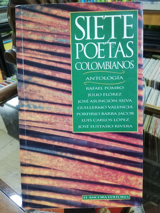 SIETE POETAS COLOMBIANOS - ANTOLOGÍA