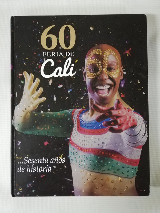 60 FERIA DE CALI ...SESENTA AÑOS DE HISTORIA