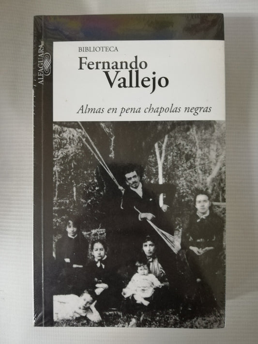 ALMAS EN PENA CHAPOLAS NEGRAS - FERNANDO VALLEJO