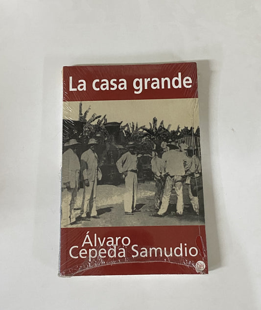 LA CASA GRANDE- ALVARO CEPEDA SAMUDIO