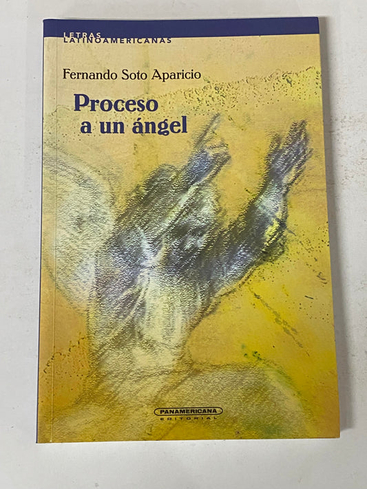 PROCESO A UN ANGEL- FERNANDO SOTO APARICIO